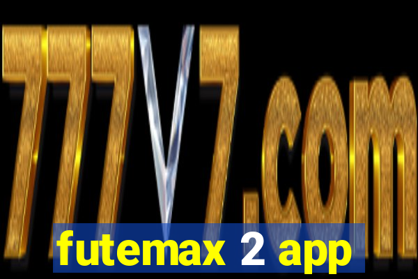 futemax 2 app